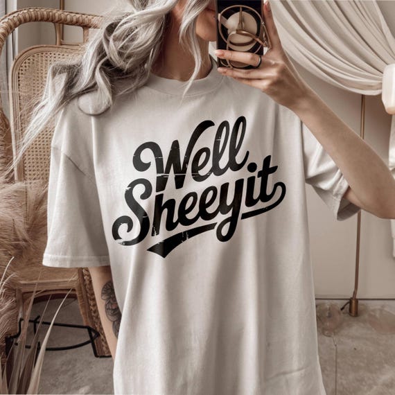 Well Sheeyit PNG Sublimation, Southern Slang Quote T-Shirt Design, Funny Retro Grunge Graphic, Country Sayings Digital Download