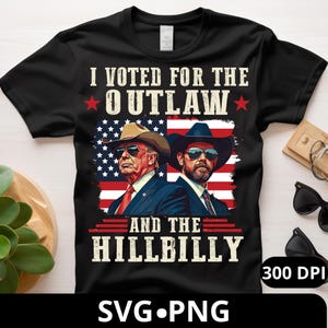 I voted For The Outlaw And The Hillbilly Trump Vance 2024 Png