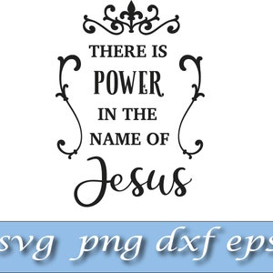 there is power in the name of jesus  svg dxf png eps