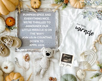 May include: A fall-themed baby announcement with a white onesie that says "our little miracle" and a letter board that reads "Pumpkin spice and everything nice. We're thrilled to announce our little miracle is on the way! Join us in counting down to April 2025".
