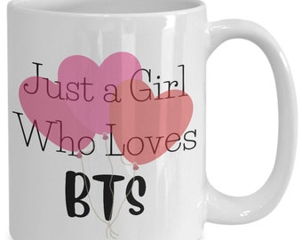 BTS Valentine's Day Coffee mug Bts gifts Just a Girl who loves BTS 11oz and 15oz white ceramic cup-01
