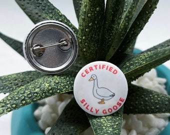 silly goose button pin 1”