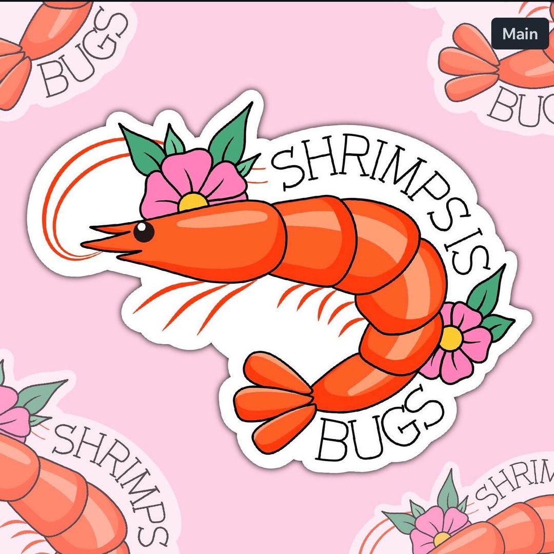 Shrimps is Bugs Sticker Etsy