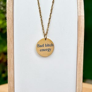 Bad bi**h energy round necklace- Stainless Steel Gift for her feminist necklace
