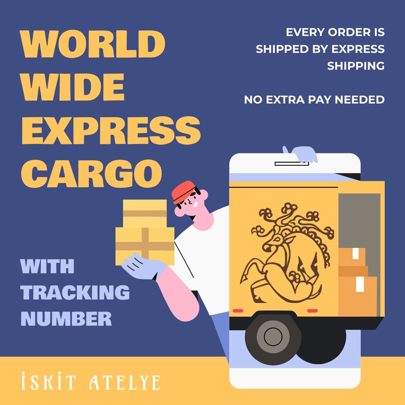 May include: A yellow delivery truck with a deer graphic on the side, a person holding a stack of boxes, and the text "WORLD WIDE EXPRESS CARGO WITH TRACKING NUMBER İSKİT ATELYE" on a blue background. Every order is shipped by express shipping. No extra pay needed.