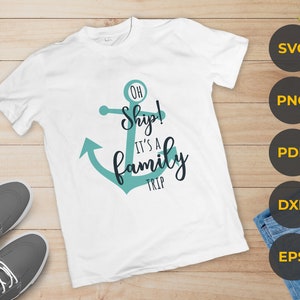 Oh ship it&#39;s a family trip svg, Family trip shirts svg, Family cruise svg, Cruise svg files, Family vacation shirts svg,Family trip 2021 svg