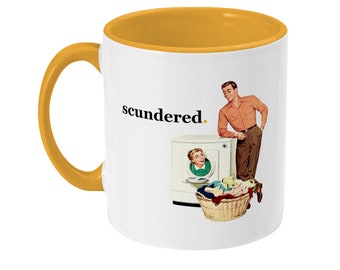 Scundered Mug funny Northern Irish slang