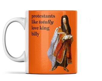 Protestants love King Billy novelty mug