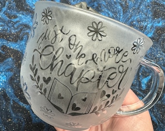 Etched Glass Mug: "Just One More Chapter" Book Lover Gift