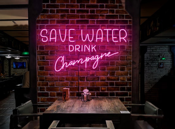 Save Water Drink Champagne Neon Sign Quote Neon Sign Bar Neon