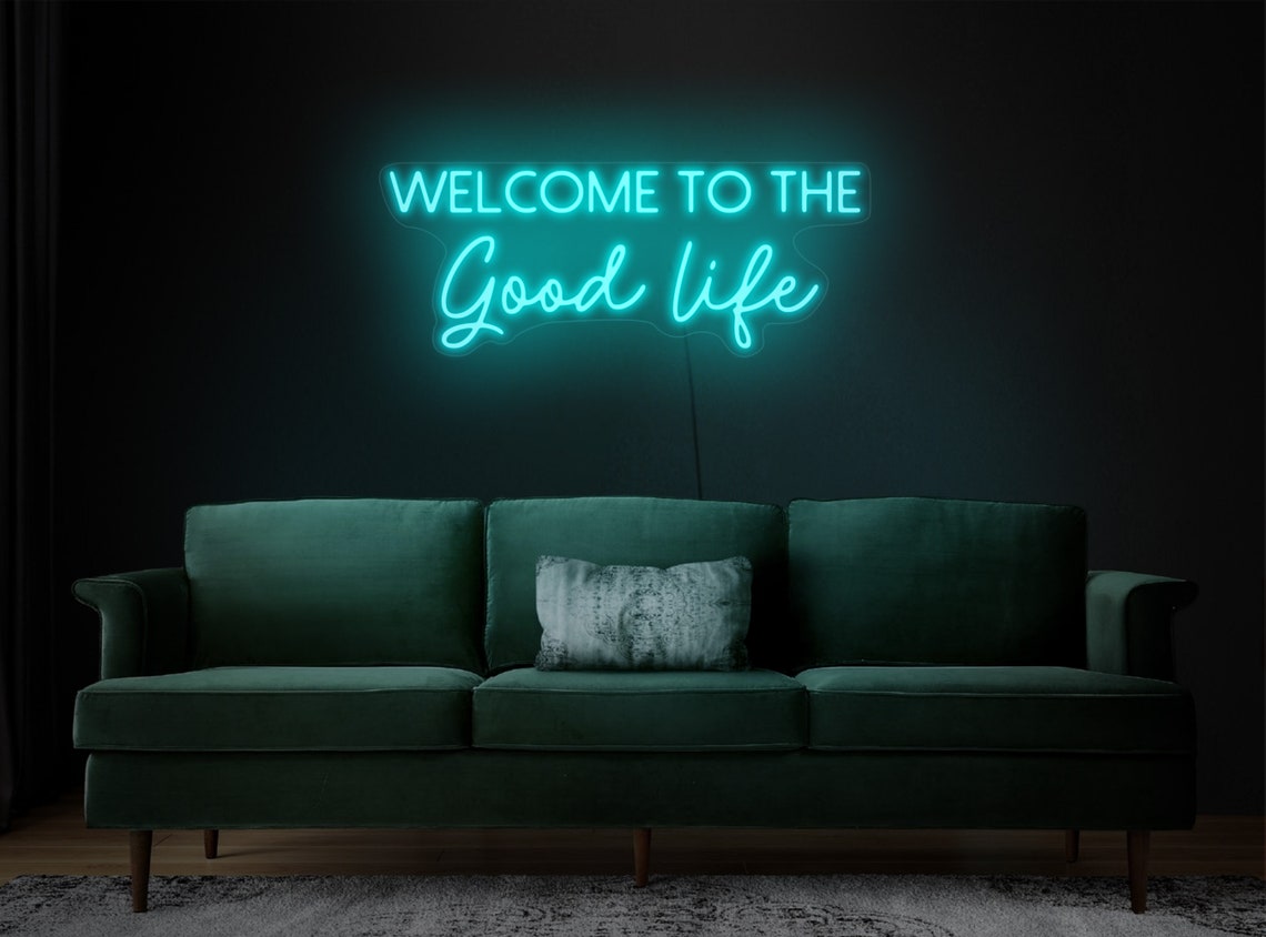 Welcome to the good life neon sign Quote neon light Led sign image 1