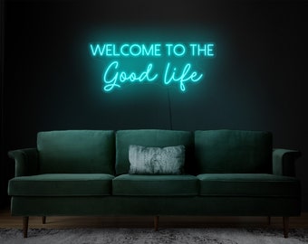 indendørs Pris En god ven Welcome to the Good Life Neon Sign Quote Neon Light Led Sign - Etsy