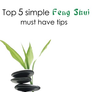 5 Feng Shui Secrets for everyday better living