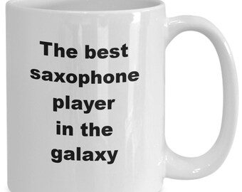 Saxaphone Music Mug Coffee Cup, Best Saxophone Player In The Galaxy Mug, Funny Gift Idea For Saxophone Player