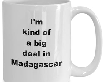 Madagascar Coffee Mug, Madagascar Coffee Cup, I'm A Big Deal In Madagascar, I Love Madagascar Mug, Madagascar Funny Gift Idea