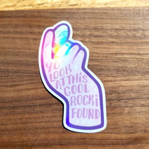 Cool Rock I Found Sticker | Holographic Vinyl Geology Pebble Decal for Laptops, Planners, Water bottles and other Stationery