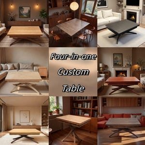 May include: A selection of custom tables in different rooms. The tables are rectangular with distinctive bases and wood finishes. The text "Four-in-one Custom Table" is visible in the center.