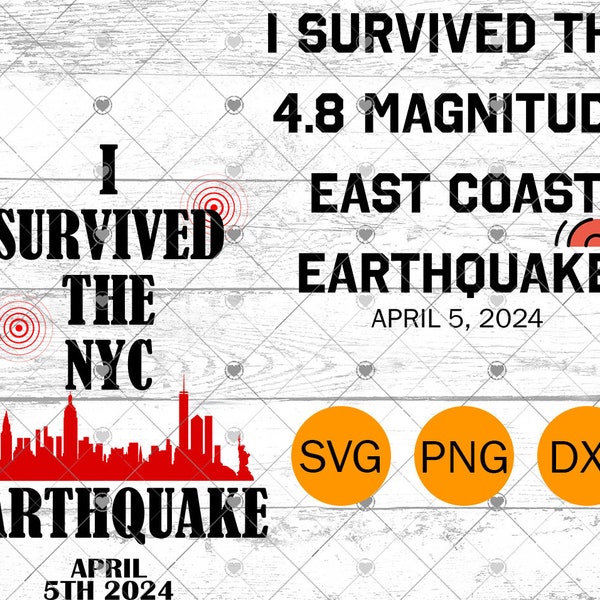 I Survived an Earthquake SVG, I Survived NYC Earthquake April 5th 2024 East Coast, earthquake survivor svg gift