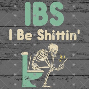 IBS I Be Shittin SVG, grappig skelet ontwerp svg-bestand voor cricut, humor svg, badkamer humor vermakelijk ontwerp