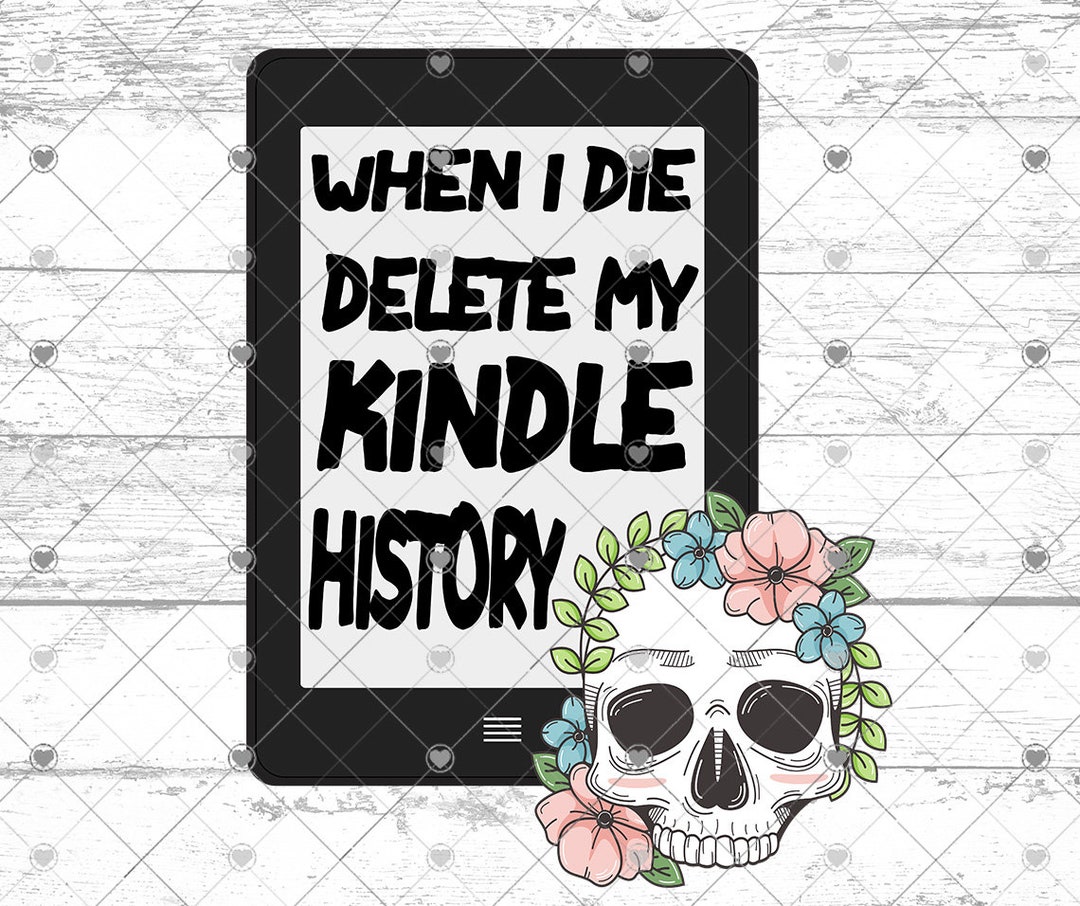 When I Die Delete My Kindle History SVG File for Cricut, Layered by