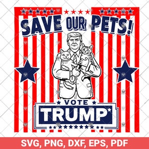 Salva a tus mascotas, vota por Trump SVG PNG, gatos y perros 2024, haz que las mascotas vuelvan a estar seguras, diseño divertido de cita de votación svg, divertidas camisetas de Trump svg