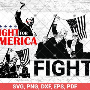Trump Fight for America SVG PNG, Trump Shot SVG, Trump Shooting SVG, Trump Rally SVG, Trump You Miss SVG, Trump Shot 2024 SVG, Strong SVG