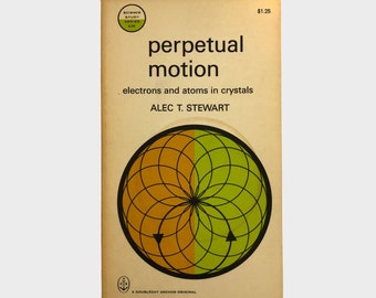 Perpetual Motion, Electrons and Atoms in Crystals by Alec T Stewart, 1965, Paperback, Science Study Series S 39