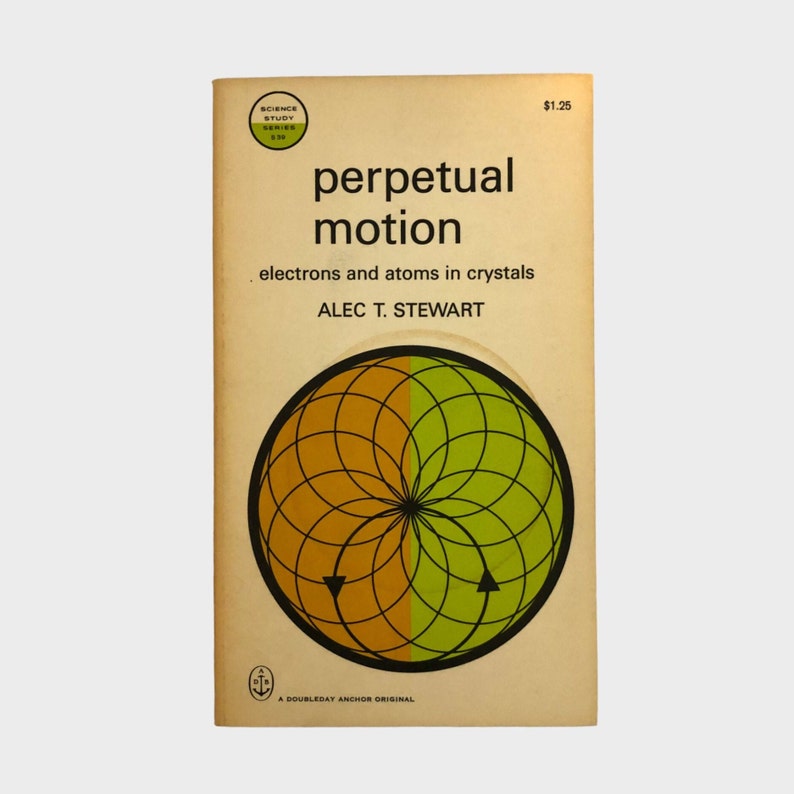 Perpetual Motion, Electrons and Atoms in Crystals by Alec T Stewart, 1965, Paperback, Science Study Series S 39 image 1