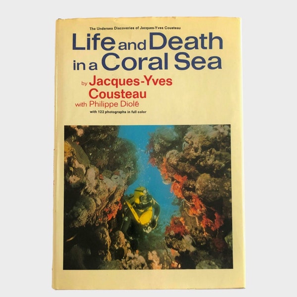 Life and Death in a Coral Sea by Jacques Yves Cousteau with Philippe Diole, 1971, Printed in Federal Republic of Germany, Full Color Photos