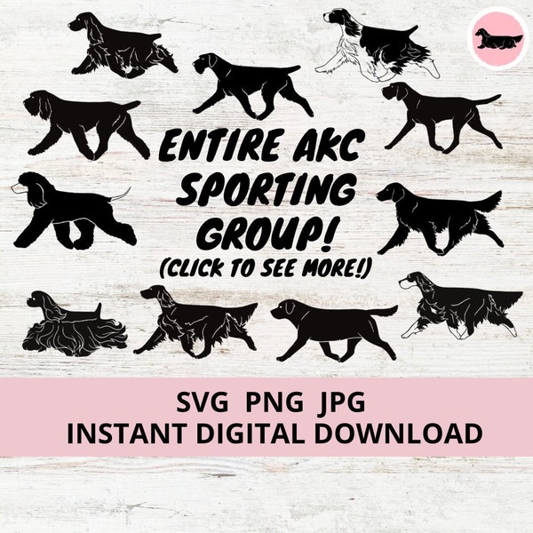 Entire AKC Sporting Group Gaiting Bundle of 150 Files!! Instant Digital Download SVG jpg png