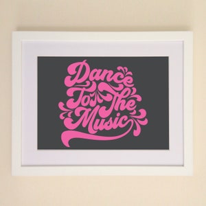 Dance To The Music Typography A4 or A3 print