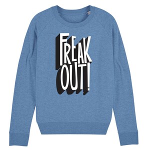 Freak Out! Women&#39;s Mid Heather Blue Sweatshirt