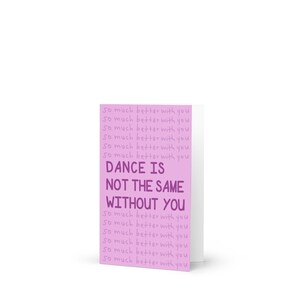 Cartão de felicitações Dance Is Not The Same Without You - Cartão de felicitações para crianças - Cartão de saudades, conforto ou encorajamento - Cartão de pensamento em você