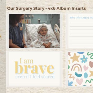 以下が含まれることがあります： 「Our Surgery Story - 4x6 Album Inserts」のテキストが入ったアルバムインサート。インサートの1つは、病院のベッドにいる子供を写しています。別のインサートには「I am brave even if I feel scared」と書かれています。