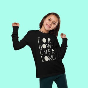 Foster Care Long Sleeve Youth Size T-Shirt - Foster Care Crisis Awareness Unisex Long Sleeve T-Shirt - For However Long
