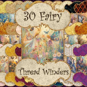 May include: A collage of 30 digital images featuring fairies, butterflies, and flowers in a whimsical style. The images are arranged in a grid pattern and have a vintage aesthetic. The text "30 Fairy Thread Winders" is displayed in a decorative font.