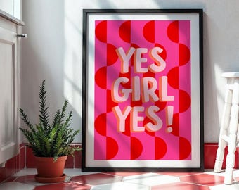 Arte de pared imprimible "Sí, chica, sí" – Póster motivacional femenino en rosa intenso – Descarga instantánea