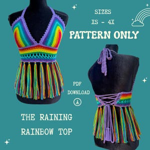 May include: A crochet halter top featuring a rainbow striped pattern with a deep V-neckline and long fringe trim. The back displays a lace-up closure with matching rainbow fringe. Text includes SIZES XS - 4X, PATTERN ONLY, PDF DOWNLOAD, THE RAINING RAINBOW TOP.