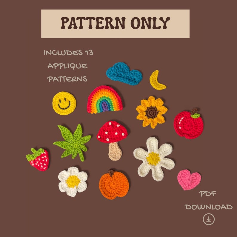 Puede incluir: Una colecci&oacute;n de 13 patrones de apliques de ganchillo coloridos que incluyen un arco&iacute;ris, girasol, seta, fresa, cara sonriente, nube, luna, manzana, coraz&oacute;n y varias flores. El texto dice PATTERN ONLY, INCLUDES 13 APPLIQUE PATTERNS, PDF DOWNLOAD.