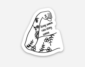 Strong Women Raise Strong Women - Vinyl Sticker - Waterproof
