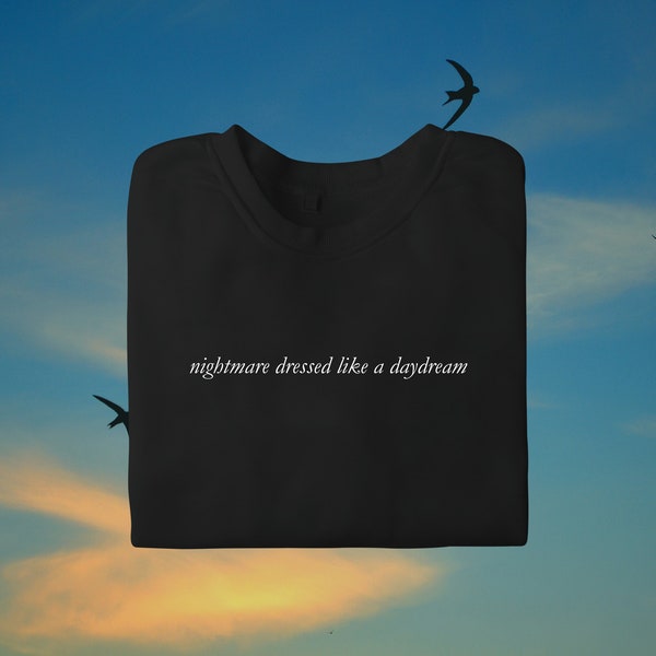 Albtraum gekleidet wie ein Daydream Crewneck Sweatshirt, Taylor Swift Inspired Crewneck