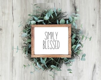 Simply blessed. A simple print can say a lot, several sizes, printable wall sign, digital download, gift for a friend, printable gift, sign