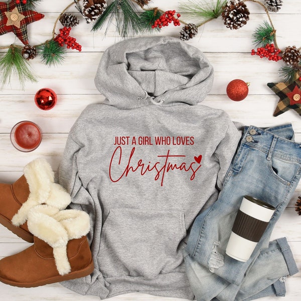 Just A Girl Who Loves Christmas Hooded Sweatshirt - Unisex Sizing