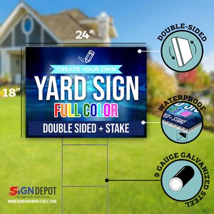 May include: A blue and black yard sign with the text "Create Your Own Yard Sign Full Color Double Sided + Stake". The sign is 18 inches by 24 inches and is made of waterproof material. The sign is also double-sided and comes with a stake.