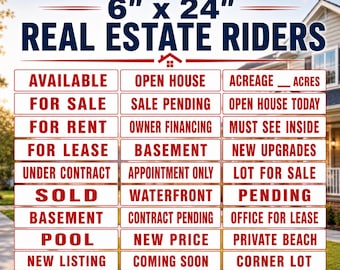 Custom Real Estate Sign Riders 24"x6", Open House, House For Sale, For Sale, For Rent, For Lease