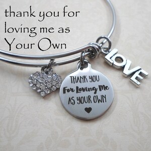 Thank You For Loving Me As Your Own Bangle Bracelet, 3 Sizes Small to Large, Elegant Stepmother Gift, Stepmom, Step Mother Jewelry
