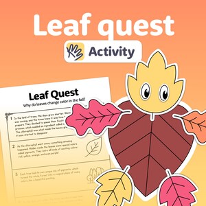 May include: A printable worksheet for kids about the science of leaves changing color in the fall. The worksheet features a cartoon leaf with googly eyes and the text "Leaf Quest: Why do leaves change color in the fall?"