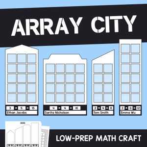 May include: A printable math craft activity for kids called "Array City". The craft features four buildings made of squares, each representing a multiplication problem. The buildings are labeled with the names of students: Ethan Jacobs, Sarita Nicholson, Tom Smith, and Emma Wu.