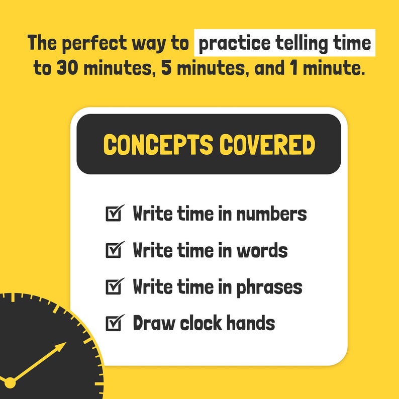 May include: A yellow background with a white box containing a list of concepts covered in telling time. The concepts include writing time in numbers, words, phrases, and drawing clock hands. The text "CONCEPTS COVERED" is in a black box at the top of the white box.
