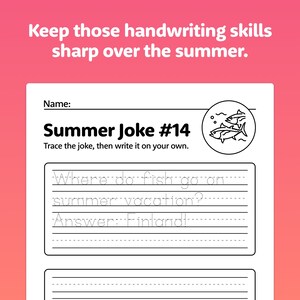 May include: A black and white printable worksheet with the text "Summer Joke #14" and the text "Where do fish go on summer vacation? Answer: Finlandi."  The worksheet has a line drawing of two fish swimming in a circle.